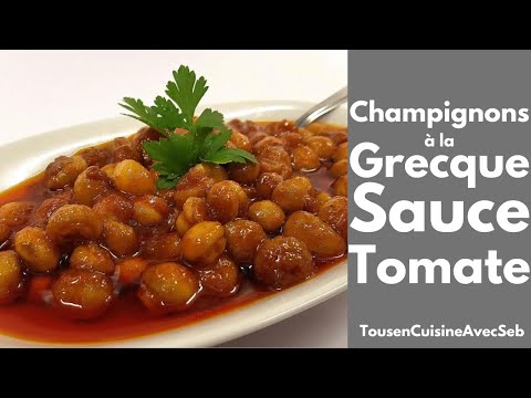 CHAMPIGNONS à la GRECQUE SAUCE TOMATE (Tous en cuisine avec Seb)