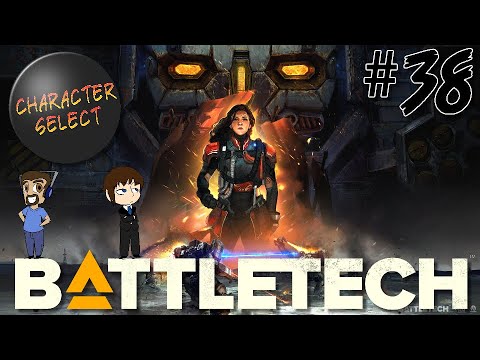 Battletech Episode 38 - Just Don't Scratch The Paint - CharacterSelect