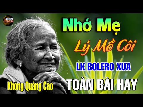 Nhớ Mẹ Lý Mồ Côi, Đêm Mưa Nhớ Mẹ - Mai Tiến Đạt - LK Nhạc Hát Về Mẹ Lấy Đi Nước Mắt Triệu Người Nghe