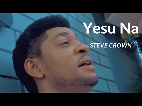STEVE CROWN - YESU NA (The Official Video) #worship #stevecrown #yahweh #trending