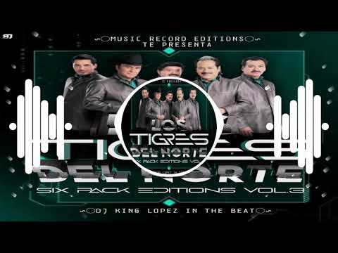 Six Packs Editions Vol.3 Los Tigres Del Norte Mix Solo Éxitos |Dj King Lopez (Feliz Día Del Padre)