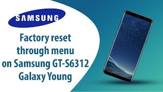 How to Factory Reset through menu on Samsung Galaxy Young GT-S6312?
