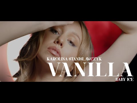 Karolina Stanisławczyk - Vanilla Baby Ice [Official Visual]