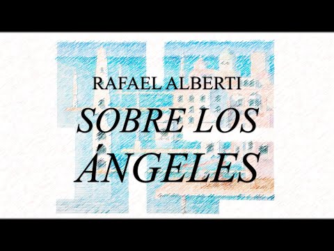 «Sobre los ángeles», de Rafael Alberti | Interpretación del poemario de Alberti | Poesía #1
