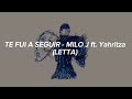 TE FUI A SEGUIR - MILO J ft. YAHRITZA (#LETRA)