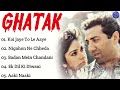 Ghatak Movie All Songs Sunny Deol Meenakshi Sasha Bollywood Movie Song