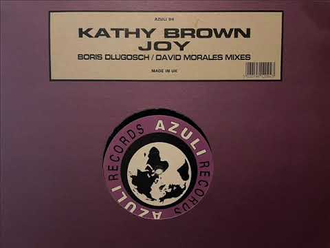 Kathy Brown - Joy (David Morales Classic Club Mix)
