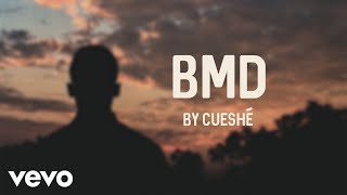 Cueshé - BMD [Lyric Video]