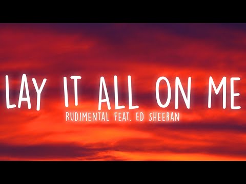 Rudimental - Lay It All On Me (Lyrics) feat. Ed Sheeran