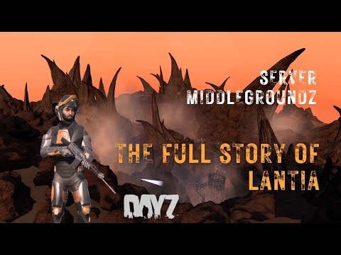 The Full Story of Lantia | Namalsk | LEHS Mk3 Suit | Server MiddleGroundZ