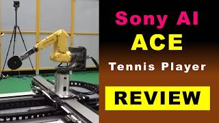 Sony AI Ace Review: Features EXPLAINED – AI Robot That Can Beat Professional Table Tennis Players
