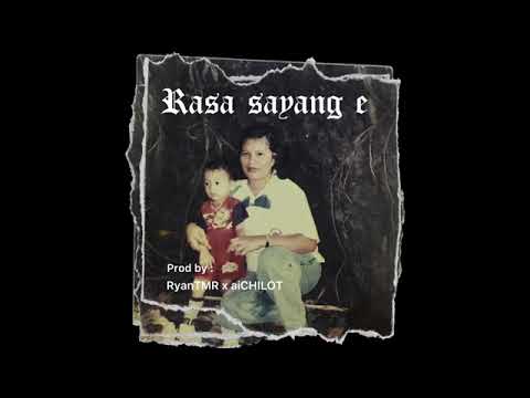 RASA SAYANG E (REMIX) - RyanTMR ft aiCHILOT