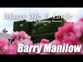 Marry Me A Little/ Barry Manilow（バリーマニロウ） Lyrics/歌詞