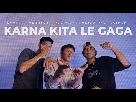 KARNA KITA LE GAGA - REAN TALAMUDA Ft. IGO MARGILANO X REVOR STEVE
