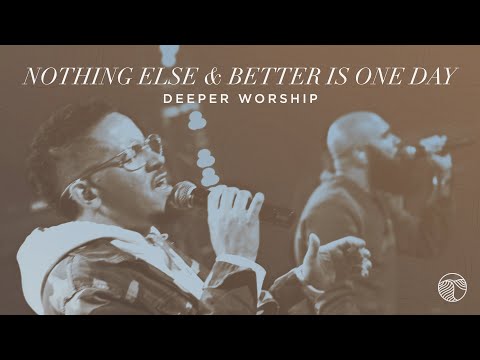 Nothing Else / Better Is One Day | Deeper Worship (Official Live Video)