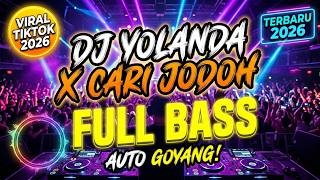 Download lagu DJ Yolanda X Cari Jodoh - Remix Full Bass Viral 2026 mp3 Download lagu DJ Yolanda X Cari Jodoh - Remix Full Bass Viral 2026 mp3