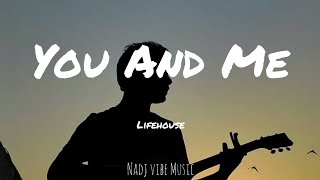 Lifehouse - You and Me (Lyrics)