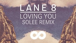Lane 8 - Loving You feat. Lulu James (Solee Remix)
