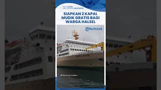 Bupati Halmahera Selatan Usman Sidik Siapkan 2 Kapal Mudik Gratis bagi Warga Halmahera Selatan