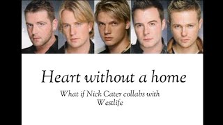 Nick Carter x Westlife - Heart without a home Color Coded lyrics