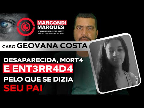 CASO GEOVANA COSTA: M0RT4 E 3NTERR4D4 PELO PRÓPRIO PAI, AINDA PEDIU VISITA DA MÃE NA CADEIA.