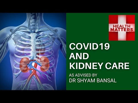 Covid-19 and Kidney Care as advised by Dr. Shyam Bansal