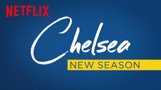 Chelsea's Back | Season 2 Trailer | Netflix