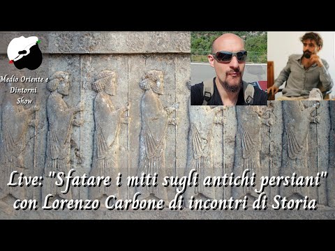 Live: "Sfatare i miti sugli antichi persiani" con Lorenzo Carbone di incontri di Storia