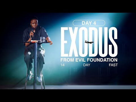 DAY 4 EXODUS FROM EVIL FOUNDATIONS // 14 DAY FAST // PROPHET LOVY L. ELIAS