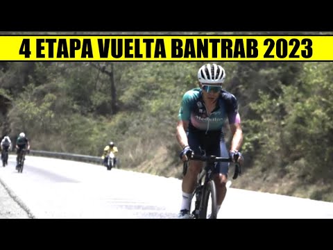 4 ETAPA VUELTA BANTRAB 2023 SUPERMAN Lopez BESTIAL ASCENSO 30 KMS