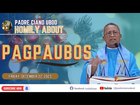 Fr. Ciano Homily about PAGPAUBOS - 12/22/2023