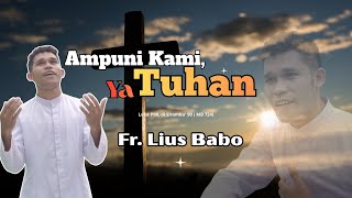 Download lagu AMPUNI KAMI YA TUHAN || Fr. Lius Babo || Loko PML di Sirombu' 90 ( MB 724) mp3 Download lagu AMPUNI KAMI YA TUHAN || Fr. Lius Babo || Loko PML di Sirombu' 90 ( MB 724) mp3