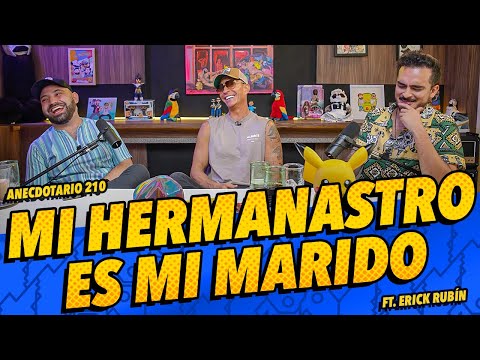 Anecdotario 210 - Mi hermanastro es mi marido Ft. Erick Rubín