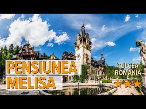 Pensiunea Melisa hotel review | Hotels in Tulcea | Romanian Hotels
