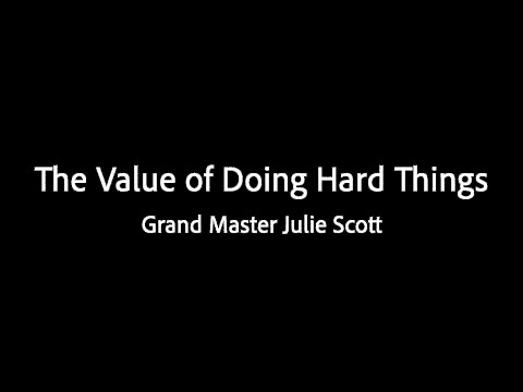 The Value of Doing Hard Things - Julie Scott