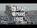 Coldplay - Orphans lyrics