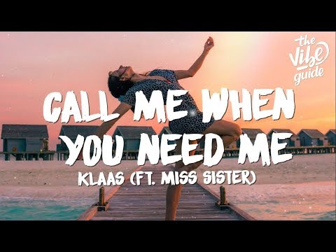 Klaas - Call Me When You Need Me (Lyrics) ft. Miss Sister