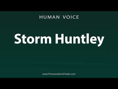 How To Pronounce Storm Huntley
