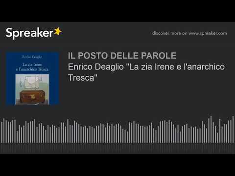 Enrico Deaglio "La zia Irene e l'anarchico Tresca"