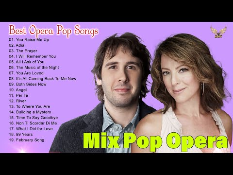 Best Opera Pop Songs of All Time 🎸Josh Groban, Andrea Bocelli, Céline Dion,Sarah Brightman