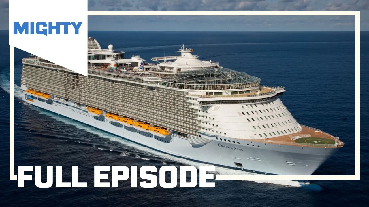 Mighty Ships: Oasis of the Seas: The World’s Largest Cruise Ship | S3  E1 (Full Episode)