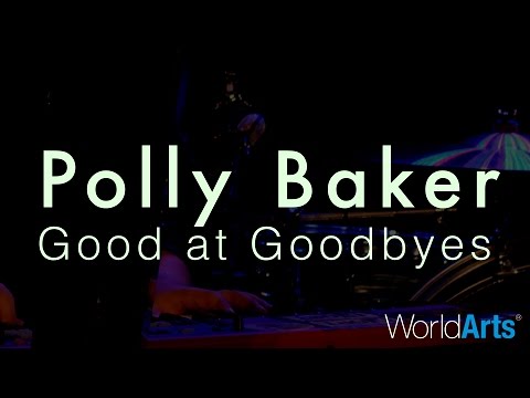 Polly Baker LIVE on the WorldArts Stage - "Good at Goodbyes"