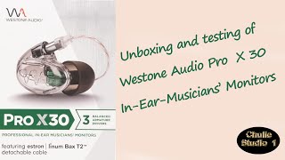 Video thumbnail for WESTONE PRO x30  IN-EAR- MONITORS - Unboxing & test - chulie-studio1 by Chulie  studio1