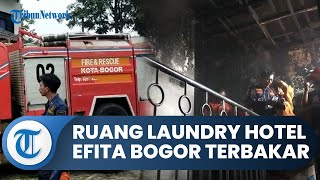 Bogor Hari Ini: Ruangan Laundry Hotel Efita Kota Bogor Hangus Terbakar, Akibat Korsleting Listrik