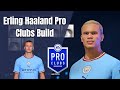 Erling Braut Haaland - FIFA 23 Pro Clubs Build/Look Alike
