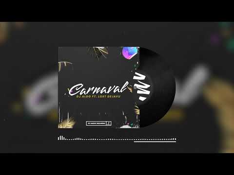 DJ Aldo ft. Lost Dejavu - Carnaval