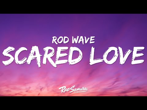 Rod Wave - Scared Love (Lyrics)