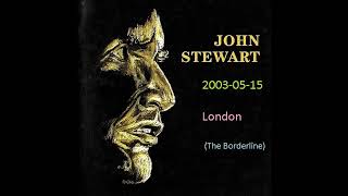 audio only JOHN STEWART   2003 05 15 London (The Borderline)