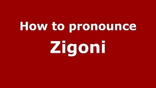 How to pronounce Zigoni