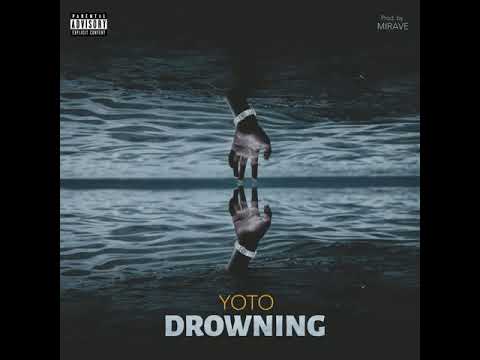YOTO - DROWNING 2020
